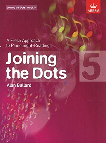 Joining the Dots, Book 5 (Piano): A Fresh Approach to Piano Sight-Reading (Joining the dots (ABRSM))