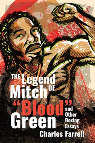 The Legend of Mitch Blood Green and Other Boxing Essays