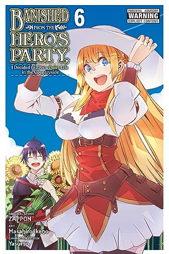 Banished from the Hero's Party, I Decided to Live a Quiet Life in the Countryside, Vol. 6 (manga) (Volume 6)