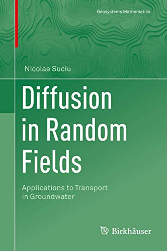 Diffusion in Random Fields: Applications to Transport in Groundwater (Geosystems Mathematics)