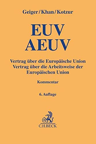 EUV / AEUV: Vertrag über die Europäische Union und Vertrag über die Arbeitsweise der Europäischen Union (Gelbe Erläuterungsbücher)