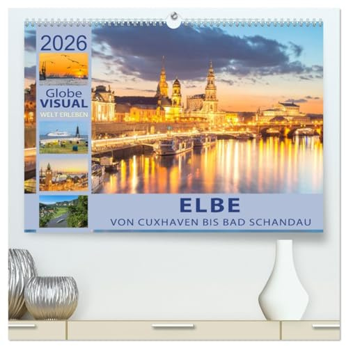 ELBE - Von Cuxhaven bis Bad Schandau (hochwertiger Premium Wandkalender 2026 DIN A2 quer), Kunstdruck in Hochglanz: Das blaue Band Deutschlands (CALVENDO Orte)