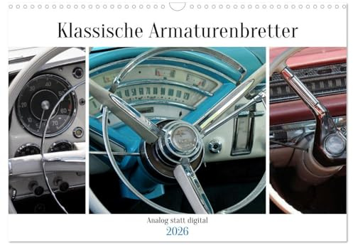 Klassische Armaturenbretter (Wandkalender 2026 DIN A3 quer), CALVENDO Monatskalender: Oldtimer Instrumente - analog, mechanisch (CALVENDO Technologie)