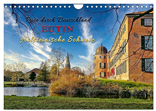 Reise durch Deutschland - Eutin in der Holsteinischen Schweiz (Wandkalender 2026 DIN A4 quer), CALVENDO Monatskalender: Reise in eine Stadt, die ... des Nordens bezeichnet wird. (CALVENDO Orte)