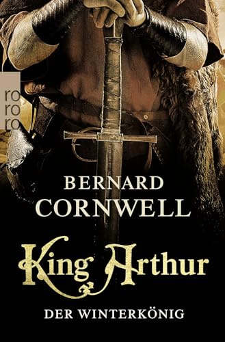 King Arthur: Der Winterkönig: Historischer Roman (Die Artus-Chroniken, Band 1)