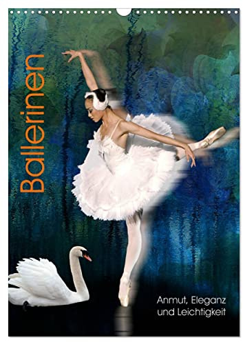 Ballerinen - Anmut, Eleganz und Leichtigkeit (Wandkalender 2026 DIN A3 hoch), CALVENDO Monatskalender: Ballett ist auf die Spitze getriebene Anmut. (CALVENDO Kunst)