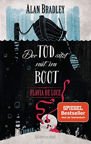Flavia de Luce 9 - Der Tod sitzt mit im Boot: Roman - Perfekt für alle Fans der Netflix-Serie »Wednesday« (Die Flavia de Luce-Reihe, Band 9)