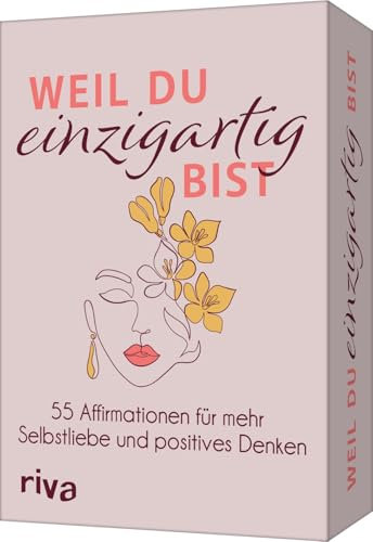 Weil du einzigartig bist – 55 Affirmationen für mehr Selbstliebe und positives Denken: Für mehr Achtsamkeit im Alltag. Geschenkidee für Frauen zu Geburtstag, Weihnachten, Ostern, Muttertag