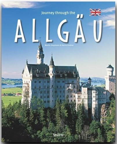 Journey through the Allgäu: Ein Bildband mit über 200 Bildern - STÜRTZ Verlag [Gebundene Ausgabe]