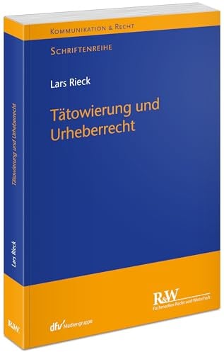 Tätowierung und Urheberrecht (Kommunikation & Recht)