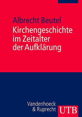 Kirchengeschichte im Zeitalter der Aufklärung: Ein Kompendium
