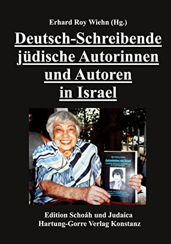 Deutsch-Schreibende jüdische Autorinnen und Autoren in Israel: Edition Schoáh und Judaica