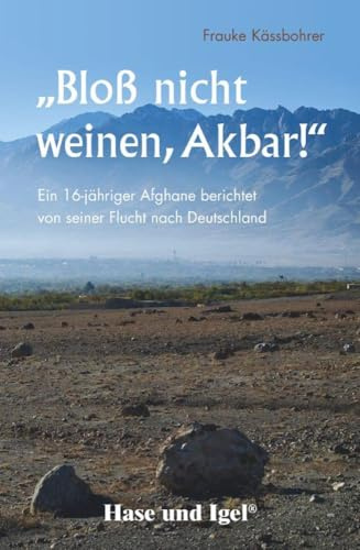 'Bloß nicht weinen, Akbar!': Schulausgabe