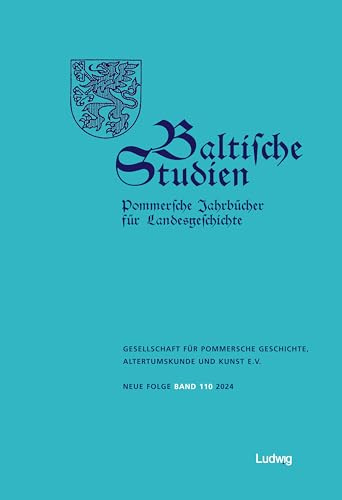 Baltische Studien, Pommersche Jahrbücher für Landesgeschichte. Band 110 NF
