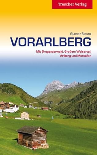 Vorarlberg - Mit Bregenzerwald, Großem Walsertal, Arlberg und Montafon