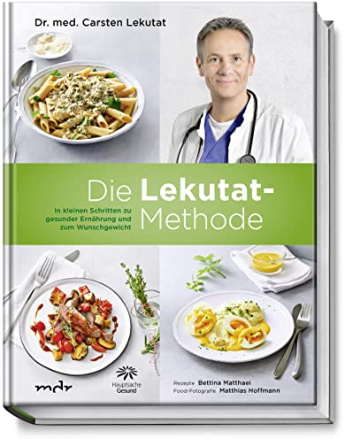 Die Lekutat-Methode: In kleinen Schritten zu gesunder Ernährung und zum Wunschgewicht