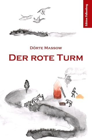 Der rote Turm: Geschichten und Abenteuer aus drei Generationen der Edelherrschaft von Westen im Aller-Wesertal 1161 bis 1231