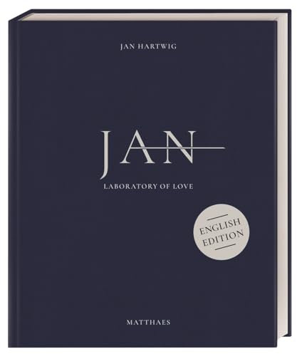 JAN: Laboratory of love. The 3-star cuisine by Jan Hartwig. English Edition