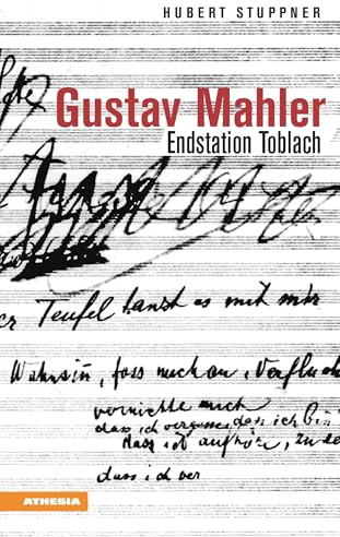 Gustav Mahler: Endstation Toblach