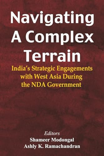 Navigating A Complex Terrain: India's Strategic Engagements with West Asia During the NDA Government