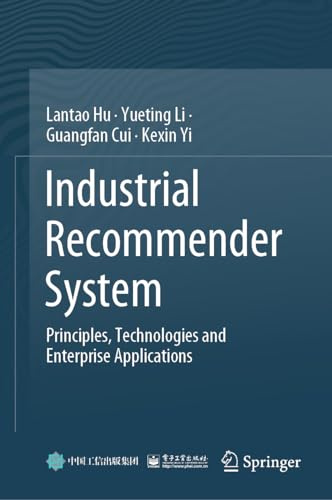 Industrial Recommender System: Principles, Technologies and Enterprise Applications