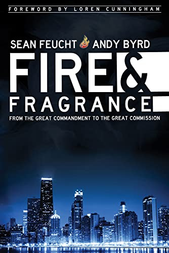 Fire and Fragrance: From the Great Commandment to the Great Commission