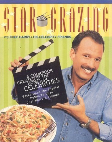 Star Grazing: A Cookbook Created in the Homes of Celebrities