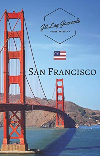 JetLagJournals • Reisetagebuch San Francisco: : Erinnerungsbuch zum Ausfüllen | Reisetagebuch zum Selberschreiben für den San Francisco Trip