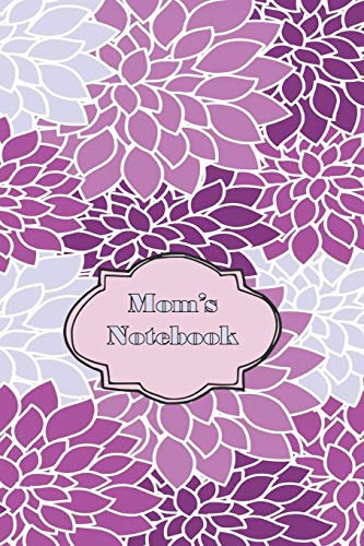 Mom's Notebook: Classic Lined Journal Book To Write In Plans, Dreams and Outrageous Ideas (Mom's Notebooks)