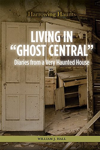Living in Ghost Central: Diaries from a Very Haunted House (Harrowing Haunts)