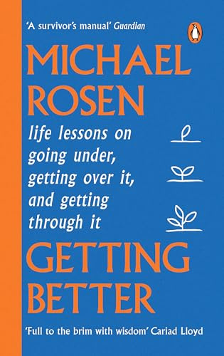 Getting Better: Life lessons on going under, getting over it, and getting through it