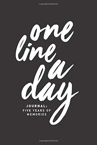 One Line A Day Journal: Five Years of Memories, Black and White, 6x9 Diary, Dated and Lined Book