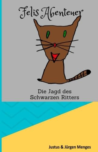 Felis Abenteuer: Die Jagd des Schwarzen Ritters
