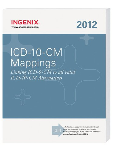 ICD-10-CM 2012: Mappings Linking ICD-9-CM to All Valid ICD-10-CM Alternatives