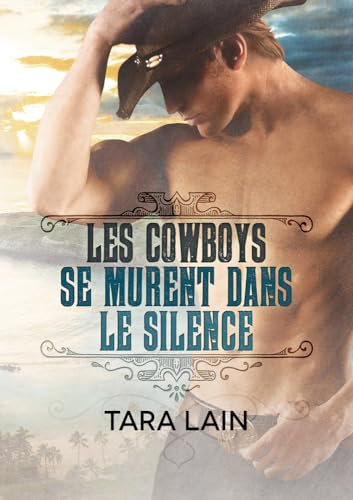 Les cowboys se murent dans le silence: Volume 1 (Ce Que Font Les Cowboys)