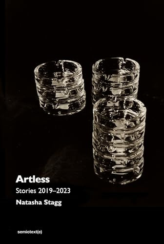 Artless: Stories 20192023 (Semiotext(e) / Native Agents)