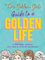 The Golden Girls Guide to a Golden Life
