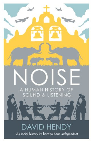 Noise: A Human History of Sound and Listening