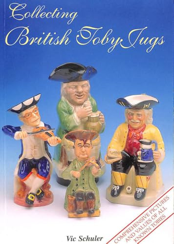 Collecting British Toby Jugs (Collecting English Ceramics S.)