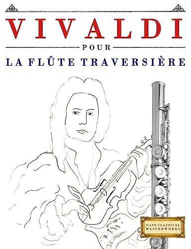 Vivaldi pour la Flûte Traversière: 10 pièces faciles pour la Flûte Traversière débutant livre