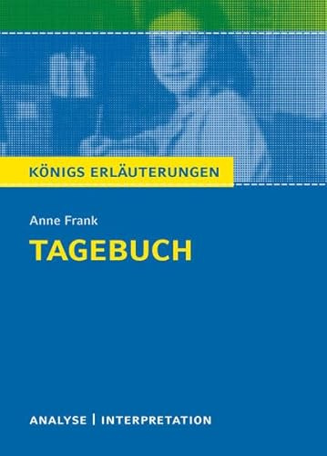 Tagebuch von Anne Frank: Textanalyse und Interpretation (Königs Erläuterungen)