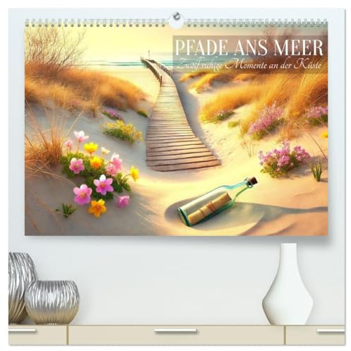 Pfade ans Meer (hochwertiger Premium Wandkalender 2026 DIN A2 quer), Kunstdruck in Hochglanz: Entdecken Sie die stille Schönheit von Stränden, Stegen und dem Meer in jeder Jahreszeit. (CALVENDO Natur)