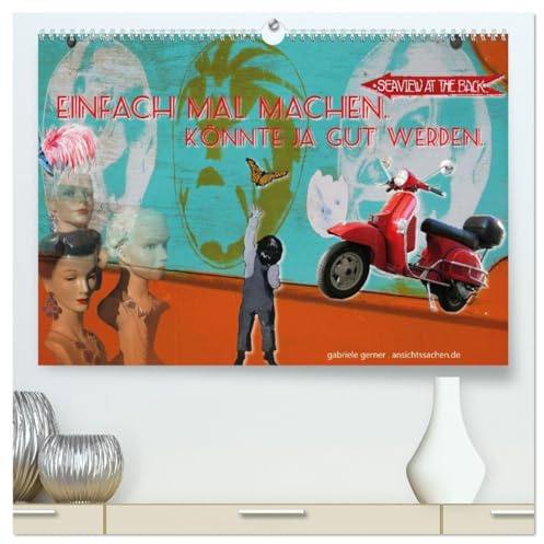 Einfach mal machen. Könnte ja gut werden. (hochwertiger Premium Wandkalender 2026 DIN A2 quer), Kunstdruck in Hochglanz: Ein cooler Kalender erfreut ... farbig, anspruchsvoll! (CALVENDO Kunst)