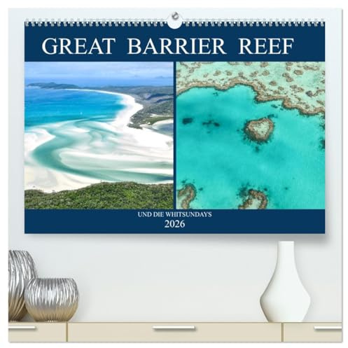 Great Barrier Reef und die Whitsundays (hochwertiger Premium Wandkalender 2026 DIN A2 quer), Kunstdruck in Hochglanz: Traumstrände und das bekannteste Riff der Welt in einem Kalender (CALVENDO Orte)
