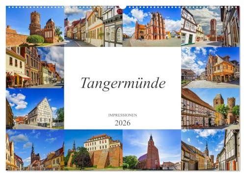 Tangermünde Impressionen (Wandkalender 2026 DIN A2 quer), CALVENDO Monatskalender: Zwölf wunderschöne Bilder der Stadt Tangermünde (CALVENDO Orte)
