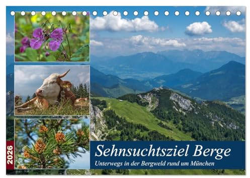 Sehnsuchtsziel Berge - Unterwegs in den Bergwelt rund um München (Tischkalender 2026 DIN A5 quer), CALVENDO Monatskalender: Werden Sie zum ... den Bergen rund um München. (CALVENDO Natur)