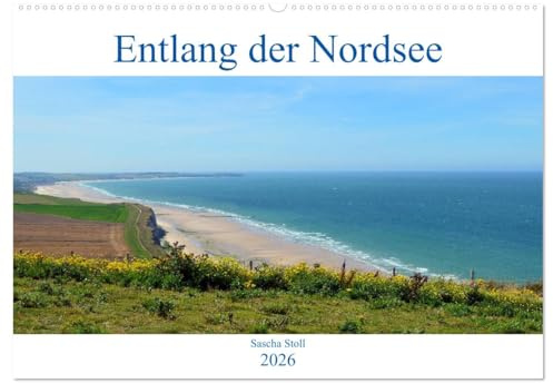 Entlang der Nordseeküste (Wandkalender 2026 DIN A2 quer), CALVENDO Monatskalender: Erleben Sie die Traumstrände entlang der Nordsee (CALVENDO Orte)