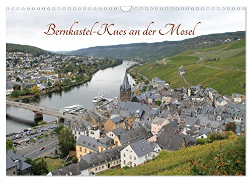 Bernkastel-Kues an der Mosel (Wandkalender 2026 DIN A3 quer), CALVENDO Monatskalender: Das Doppelstädtchen Bernkastel-Kues, zu Füßen der Burg ... als Herz an der Mittelmosel. (CALVENDO Orte)