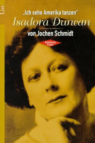 'Ich sehe Amerika tanzen', Isadora Duncan