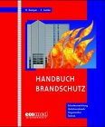 Handbuch Brandschutz: Loseblattausgabe (ecomed Sicherheit)